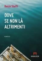 Dove se non là altrimenti - Sbaffi, Renzo