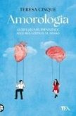 Amorologia. Guida (quasi) imparziale alle relazioni e al sesso Amorologia. Guida (quasi) imparziale alle relazioni e al sesso
