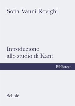 Introduzione allo studio di Kant - Vanni Rovighi, Sofia Introduzione allo studio di Kant - Vanni Rovighi, Sofia