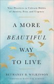 A More Beautiful Way to Live A More Beautiful Way to Live