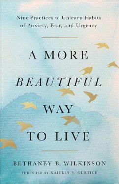 A More Beautiful Way to Live - Wilkinson, Bethaney B