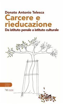 Cover Carcere e rieducazione. Da istituto penale a istituto culturale