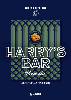 Harry's Bar. Venezia. Le ricette della tradizione - Cipriani, Arrigo