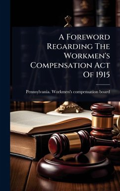 Cover A Foreword Regarding The Workmen's Compensation Act Of 1915