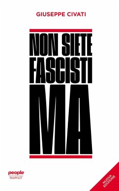 Non siete fascisti ma - Civati, Giuseppe