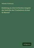 Einleitung zu einer kritischen Ausgabe der Gedichte des Troubadours Arnaut de Mareuil
