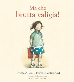 Ma che brutta valigia! - Allen, Emma; Blackwood, Freya
