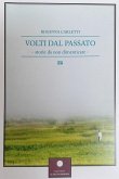 Volti dal passato. Storie da non dimenticare Volti dal passato. Storie da non dimenticare
