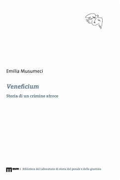 Veneficium. Storia di un crimine atroce - Musumeci, Emilia