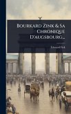 Bourkard Zink & Sa Chronique D'augsbourg... Bourkard Zink & Sa Chronique D'augsbourg...