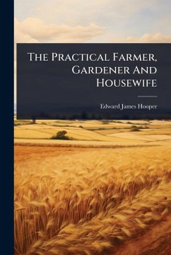 Cover The Practical Farmer, Gardener And Housewife