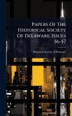 Papers Of The Historical Society Of Delaware, Issues 56-57