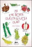 Ma che bontà questa scuola qua!! Ricettario Ma che bontà questa scuola qua!! Ricettario