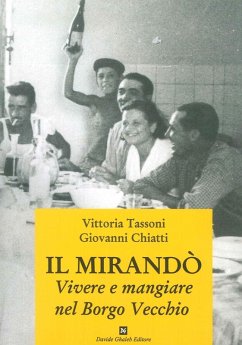 Il Mirandò. Vivere e mangiare nel Borgo Vecchio - Tassoni, Vittoria; Chiatti, Giovanni