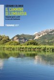 Il Cammino di Lombardia. Cinquanta giorni a piedi in cerca del Sentimento Il Cammino di Lombardia. Cinquanta giorni a piedi in cerca del Sentimento