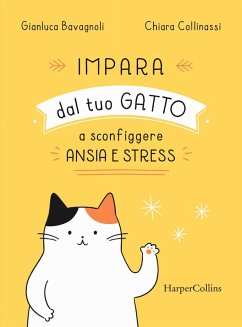 Impara dal tuo gatto a sconfiggere ansia e stress - Bavagnoli, Gianluca