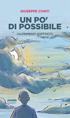 Un po' di possibile (altrimenti soffoco) - Civati, Giuseppe Un po' di possibile (altrimenti soffoco) - Civati, Giuseppe