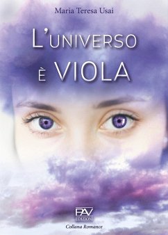 L' universo è viola. L'amore può oltrepassare i confini dove la ragione si perde - Usai, Maria Teresa