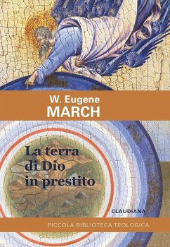 La terra di Dio in prestito - March, W. Eugene La terra di Dio in prestito - March, W. Eugene