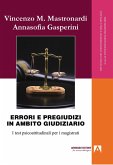 Errori e pregiudizi in ambito giudiziario. I test psicoattitudinali per i magistrati Errori e pregiudizi in ambito giudiziario. I test psicoattitudinali per i magistrati