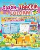 Gioca, traccia e colora! Allena i prerequisiti per la scuola primaria: area grafomotoria Gioca, traccia e colora! Allena i prerequisiti per la scuola primaria: area grafomotoria