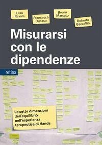 Misurarsi con le dipendenze. Le sette dimensioni dell'equilibrio nell'esperienza terapeutica di Hands Cover Misurarsi con le dipendenze. Le sette dimensioni dell'equilibrio nell'esperienza terapeutica di Hands