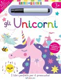 Gli unicorni. Scrivo&riscrivo Gli unicorni. Scrivo&riscrivo