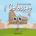 Il Colosseo. Architettura per i bambini Il Colosseo. Architettura per i bambini
