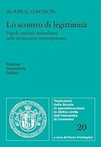 Lo scontro di legittimità - Gagnon, Alain G. Lo scontro di legittimità - Gagnon, Alain G.