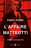 L' affaire Matteotti. Storia di un delitto L' affaire Matteotti. Storia di un delitto