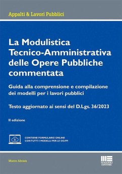 La modulistica tecnico-amministrativa delle opere pubbliche commentata. Guida alla comprensione e compilazione dei modelli per i lavori pubblici. Testo aggiornato ai sensi del D.Lgs. 36/2023 - Abram, Marco