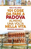 101 cose da fare a Padova almeno una volta nella vita 101 cose da fare a Padova almeno una volta nella vita