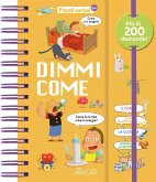 Dimmi come. Piccoli curiosi Dimmi come. Piccoli curiosi