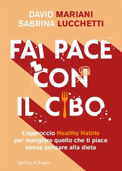 Cover Fai pace con il cibo. L'approccio Healthy Habits per mangiare quello che ti piace senza pensare alla dieta