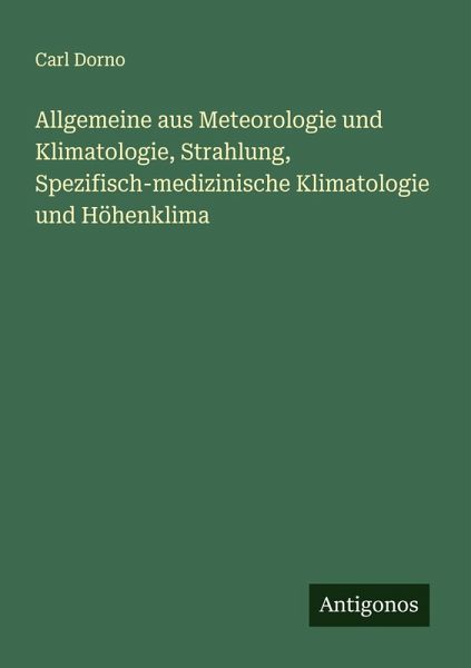 Allgemeine aus Meteorologie und Klimatologie, Strahlung, Spezifisch-medizinische Klimatologie und Höhenklima Allgemeine aus Meteorologie und Klimatologie, Strahlung, Spezifisch-medizinische Klimatologie und Höhenklima