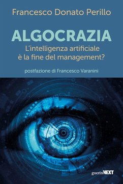 Algocrazia. L'intelligenza artificiale è la fine del mangement? - Perillo, Francesco Donato