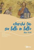 'Perché Dio sia tutto in tutti'. Guida per gli animatori dei gruppi di ascolto della Parola 'Perché Dio sia tutto in tutti'. Guida per gli animatori dei gruppi di ascolto della Parola