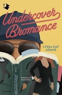 Cover Undercover bromance. Ediz. italiana