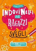 Indovinelli per ragazzi svegli Indovinelli per ragazzi svegli
