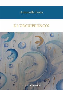 E l'orchipilenco? - Festa, Antonella