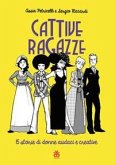Cattive ragazze. 15 storie di donne audaci e coraggiose