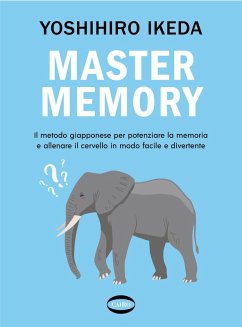 Mastermemory. Il metodo giapponese per potenziare la memoria e allenare il cervello in modo facile e divertente - Ikeda, Yoshihiro