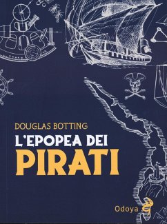 L' epopea dei pirati - Botting, Douglas