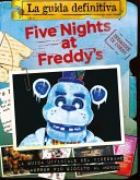 Five nights at Freddy's. La guida definitiva Five nights at Freddy's. La guida definitiva