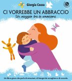 Ci vorrebbe un abbraccio. Un viaggio tra le emozioni