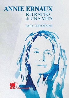 Annie Ernaux. Ritratto di una vita - Durantini, Sara