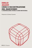 Crisi e ricostruzione del marxismo. Il materialismo storico come metateoria Crisi e ricostruzione del marxismo. Il materialismo storico come metateoria