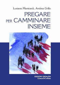 Pregare per camminare insieme. A partire dalle preghiere sinodali «Adsumus» e «Nulla est, Domine» - Manicardi, Luciano; Grillo, Andrea Pregare per camminare insieme. A partire dalle preghiere sinodali «Adsumus» e «Nulla est, Domine» - Manicardi, Luciano; Grillo, Andrea