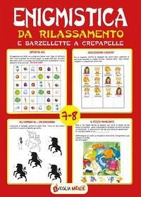Enigmistica da rilassamento e barzellette a crepapelle. 7-8 anni - Zanoncelli, Anastasia