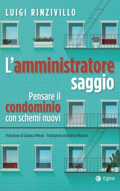 L' amministratore saggio. Pensare il condominio con schemi nuovi - Rinzivillo, Luigi